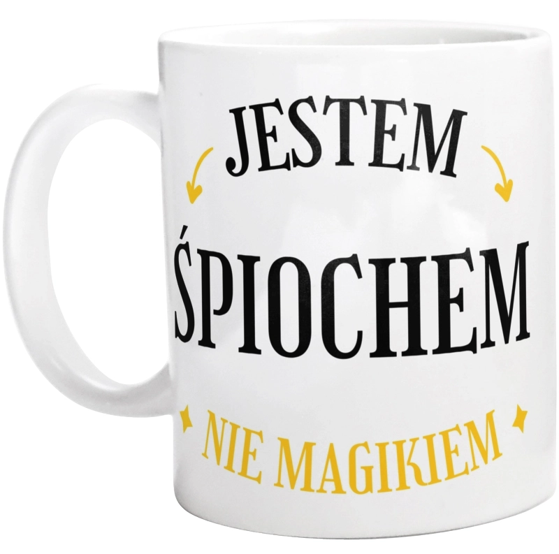 Jestem Śpiochem Nie Magikiem - Kubek Biały