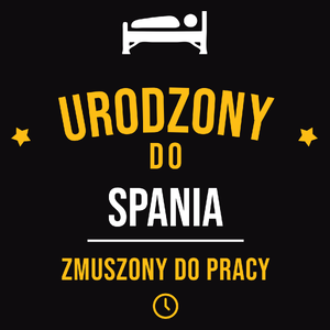 Urodzony Do Spania Zmuszony Do Pracy - Męska Bluza z kapturem Czarna