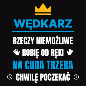 Wędkarz Rzeczy Niemożliwe Robię Od Ręki - Męska Koszulka Czarna