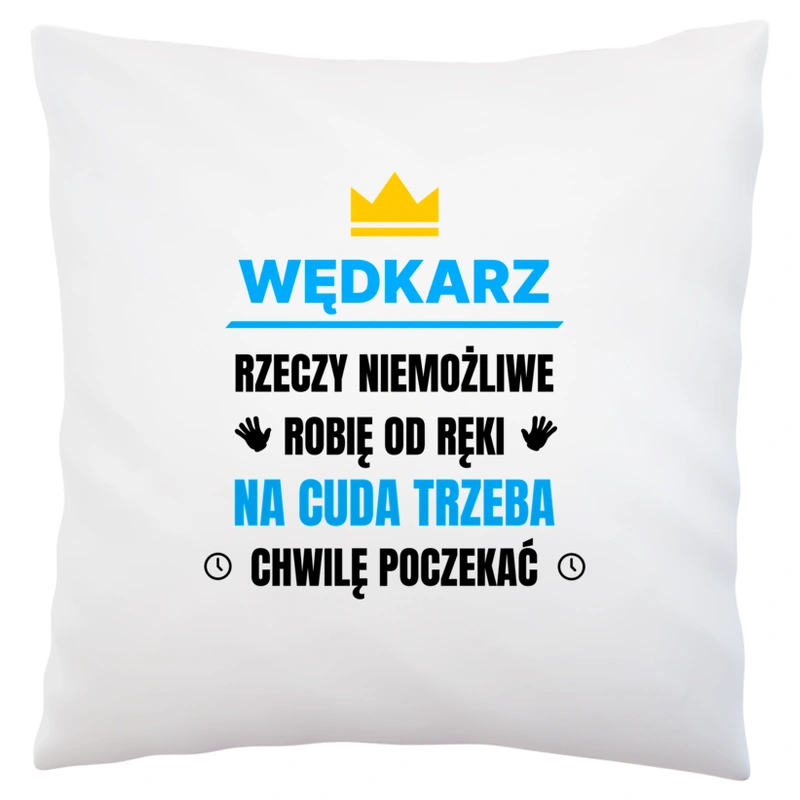 Wędkarz Rzeczy Niemożliwe Robię Od Ręki - Poduszka Biała