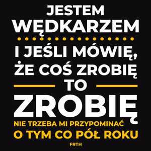 Jeśli Wędkarz Mówi Że Zrobi, To Zrobi - Męska Bluza z kapturem Czarna