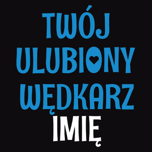 Twój Ulubiony Wędkarz - Twoje Imię - Męska Bluza z kapturem Czarna