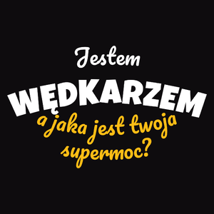 Jestem Wędkarzem - Jaka Jest Twoja Supermoc - Męska Bluza z kapturem Czarna