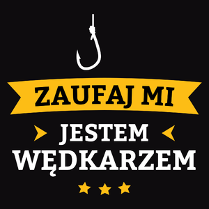 Zaufaj Mi Jestem Wędkarzem - Męska Bluza Czarna