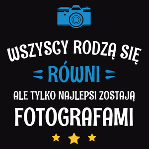 Tylko Najlepsi Zostają Fotografami - Męska Bluza Czarna