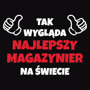 Tak Wygląda Najlepszy Magazynier Na Świecie - Męska Koszulka Czarna