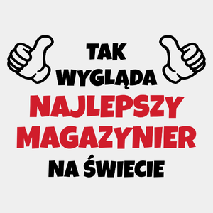 Tak Wygląda Najlepszy Magazynier Na Świecie - Męska Koszulka Biała