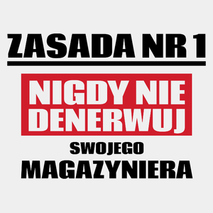 Zasada Nr 1 - Nigdy Nie Denerwuj Swojego Magazyniera - Męska Koszulka Biała