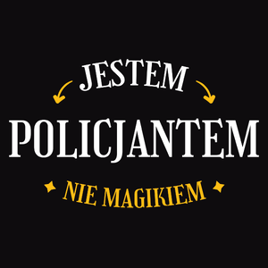 Jestem Policjantem Nie Magikiem - Męska Koszulka Czarna