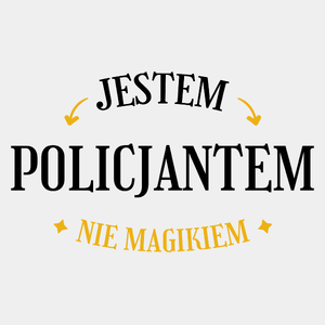 Jestem Policjantem Nie Magikiem - Męska Koszulka Biała