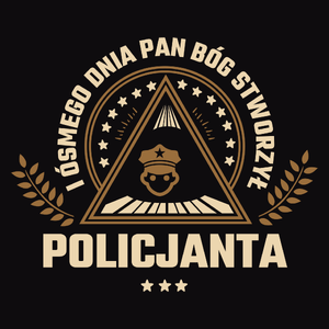 I Ósmego Dnia Pan Bóg Stworzył Policjanta - Męska Bluza z kapturem Czarna