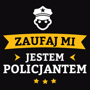 Zaufaj Mi Jestem Policjantem - Męska Bluza z kapturem Czarna