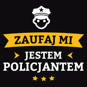 Zaufaj Mi Jestem Policjantem - Męska Bluza Czarna