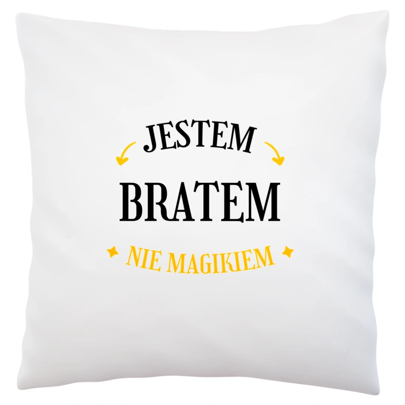 Jestem Bratem Nie Magikiem - Poduszka Biała