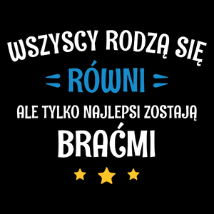 Tylko Najlepsi Zostają Braćmi - Torba Na Zakupy Czarna