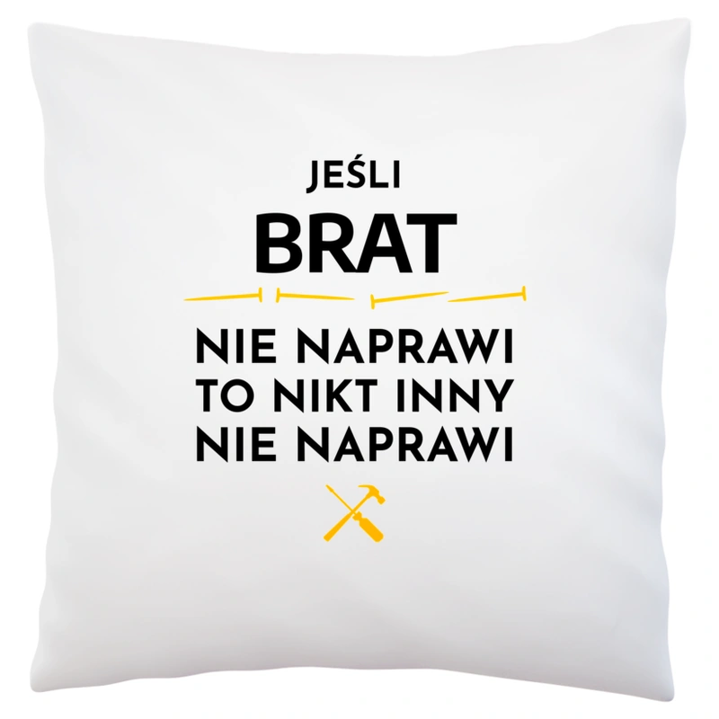 Jeśli Brat Nie Naprawi - Poduszka Biała