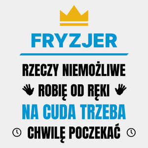 Fryzjer Rzeczy Niemożliwe Robię Od Ręki - Męska Koszulka Biała