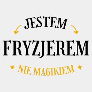 Jestem Fryzjerem Nie Magikiem - Męska Koszulka Biała