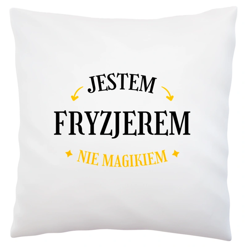 Jestem Fryzjerem Nie Magikiem - Poduszka Biała