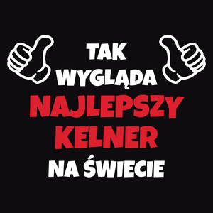 Tak Wygląda Najlepszy Kelner Na Świecie - Męska Koszulka Czarna