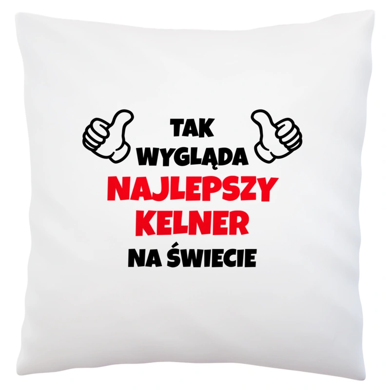 Tak Wygląda Najlepszy Kelner Na Świecie - Poduszka Biała