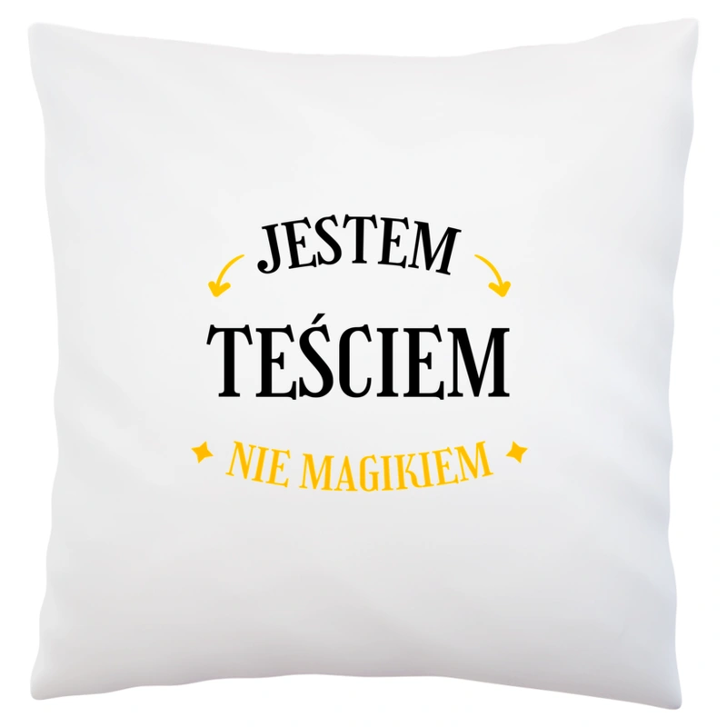 Jestem Teściem Nie Magikiem - Poduszka Biała