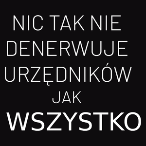 Nic Tak Nie Denerwuje Urzędników Jak Wszystko - Męska Bluza z kapturem Czarna