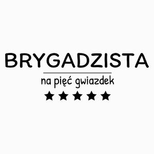 Brygadzista Na 5 Gwiazdek - Poduszka Biała