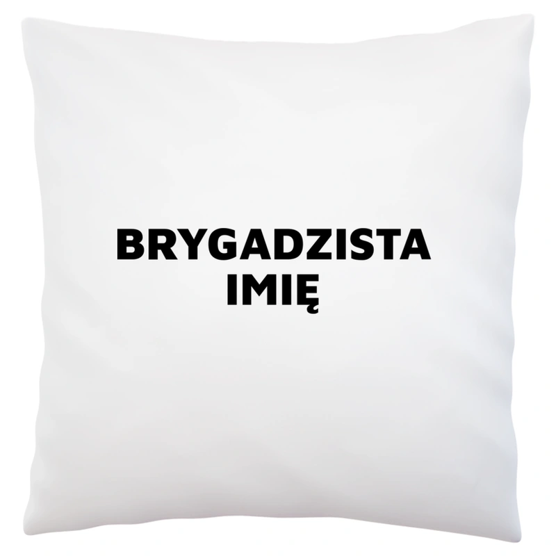 Napis Brygadzista - Poduszka Biała