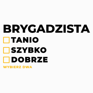 Szybko Tanio Dobrze Brygadzista - Poduszka Biała