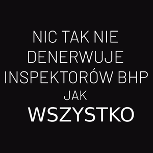 Nic Tak Nie Denerwuje Inspektorów Bhp Jak Wszystko - Męska Bluza z kapturem Czarna