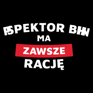 Inspektor Bhp Ma Zawsze Rację - Torba Na Zakupy Czarna