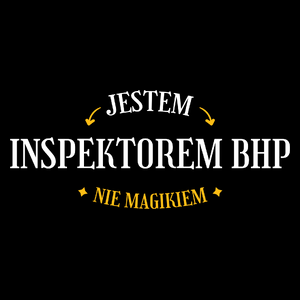 Jestem Inspektorem Bhp Nie Magikiem - Torba Na Zakupy Czarna