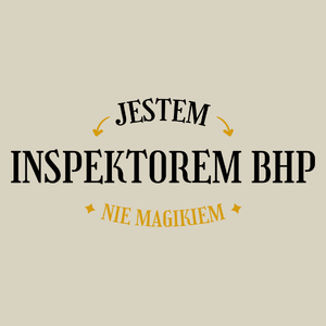 Jestem Inspektorem Bhp Nie Magikiem - Torba Na Zakupy Natural