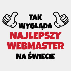 Tak Wygląda Najlepszy Webmaster Na Świecie - Męska Koszulka Biała