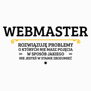 Webmaster - Rozwiązuje Problemy O Których Nie Masz Pojęcia - Poduszka Biała