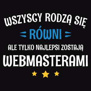 Tylko Najlepsi Zostają Webmasterami - Męska Koszulka Czarna