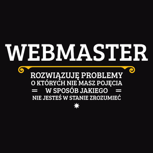 Webmaster - Rozwiązuje Problemy O Których Nie Masz Pojęcia - Męska Bluza z kapturem Czarna