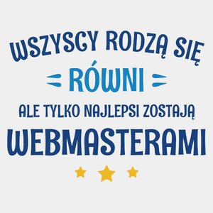 Tylko Najlepsi Zostają Webmasterami - Męska Koszulka Biała