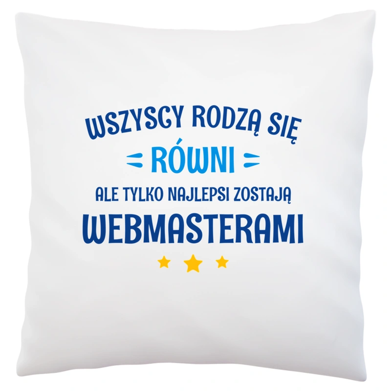 Tylko Najlepsi Zostają Webmasterami - Poduszka Biała