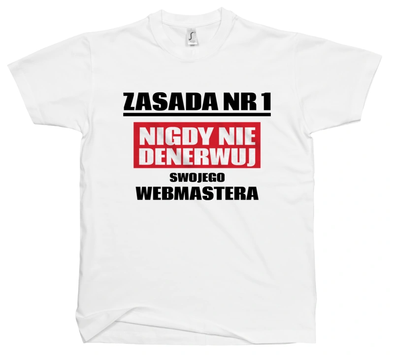 Zasada Nr 1 - Nigdy Nie Denerwuj Swojego Webmastera - Męska Koszulka Biała