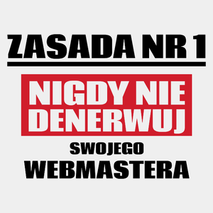 Zasada Nr 1 - Nigdy Nie Denerwuj Swojego Webmastera - Męska Koszulka Biała