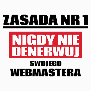 Zasada Nr 1 - Nigdy Nie Denerwuj Swojego Webmastera - Poduszka Biała