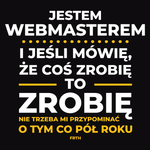 Jeśli Webmaster Mówi Że Zrobi, To Zrobi - Męska Koszulka Czarna