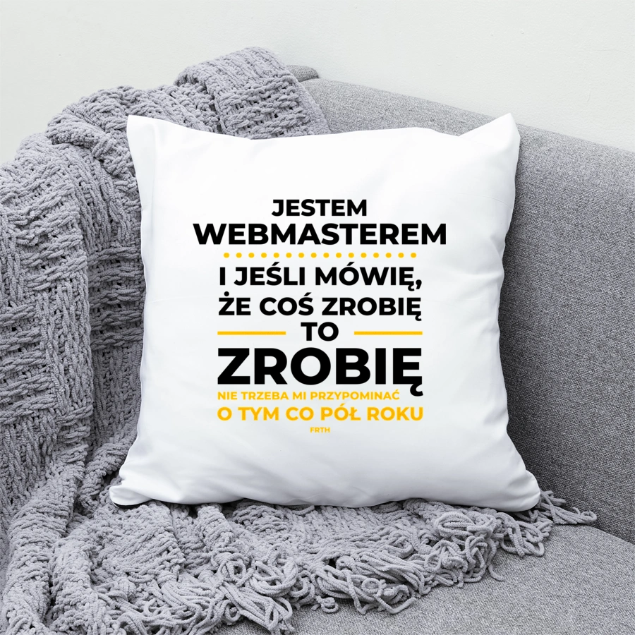 Jeśli Webmaster Mówi Że Zrobi, To Zrobi - Poduszka Biała