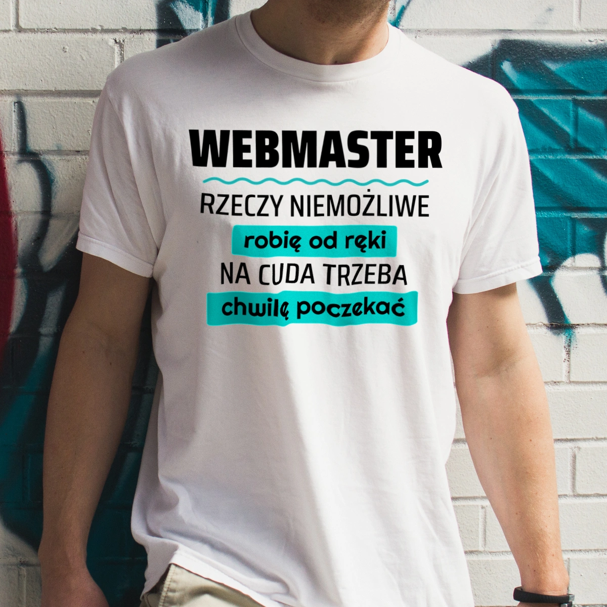 Webmaster - Rzeczy Niemożliwe Robię Od Ręki - Na Cuda Trzeba Chwilę Poczekać - Męska Koszulka Biała