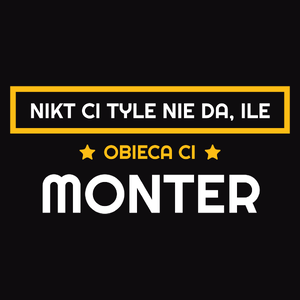 Nikt Ci Tyle Nie Da Ile Obieca Ci monter - Męska Bluza Czarna