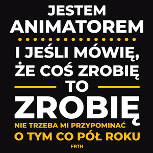 Jeśli Animator Mówi Że Zrobi, To Zrobi - Męska Bluza z kapturem Czarna