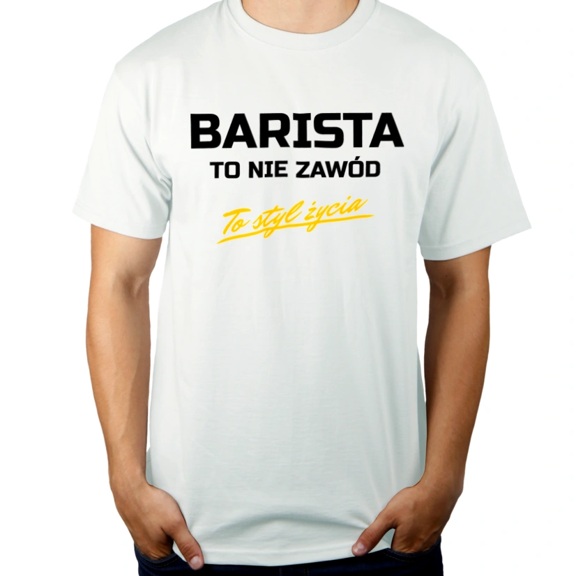 Barista To Nie Zawód - To Styl Życia - Męska Koszulka Biała