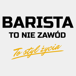 Barista To Nie Zawód - To Styl Życia - Męska Koszulka Biała